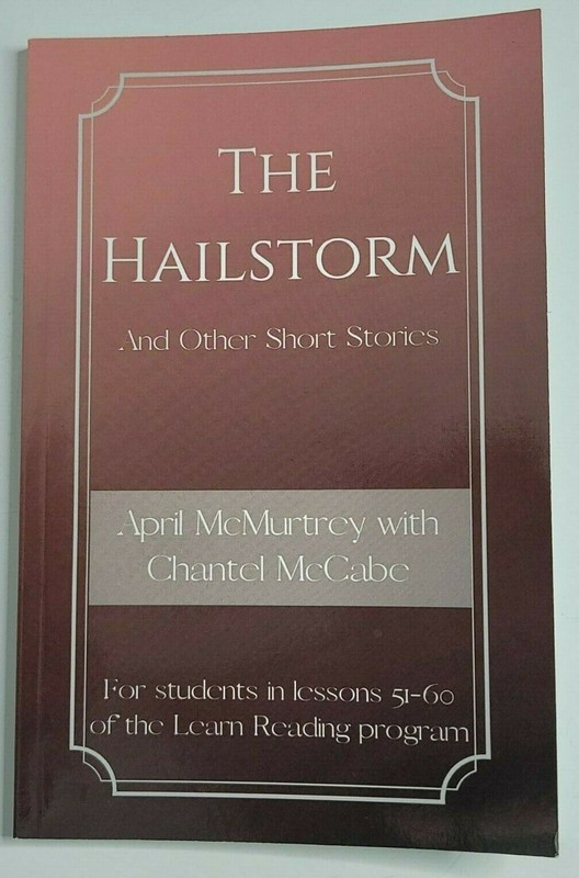 The Hailstorm & Stories Book Lessons 51-60 Learn Reading Program April McMurtrey