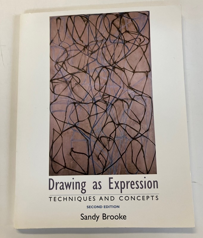 Drawing as Expression: Techniques and Concepts [2nd Edition] by Brooke, Sandy PB