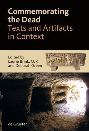 Commemorating the Dead: Texts and Artifacts in Context. Studies of Roman, Jewis