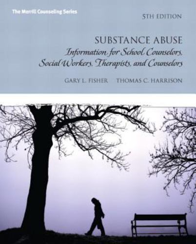 Substance Abuse: Information for School Counselors, Social Workers, Therapists a
