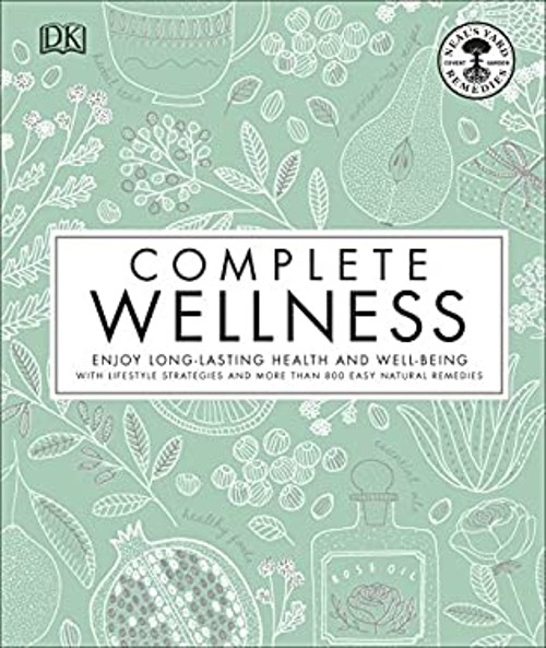 Complete Wellness : Enjoy Long-Lasting Health and Well-being with