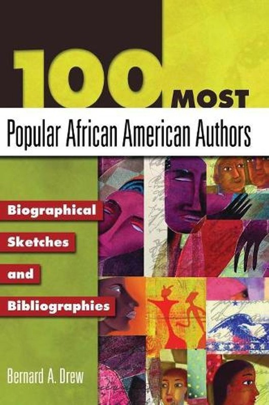 100 Most Popular African American Authors: Biographical Sketches and Bibliograph