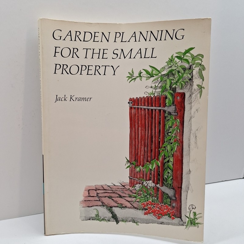 Garden Planning For The Small Property Jack Kramer