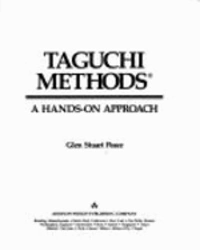 Taguchi Methods: A Hands-On Approach by Gles S Peace: Used
