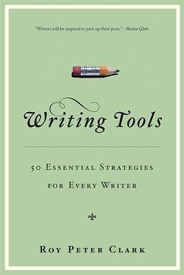 Writing Tools (10th Anniversary Edition) : 55 Essential Strategies for Every…