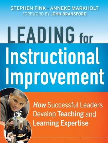LEADING FOR INSTRUCTIONAL IMPROVEMENT: HOW SUCCESSFUL By Stephen Fink & Anneke