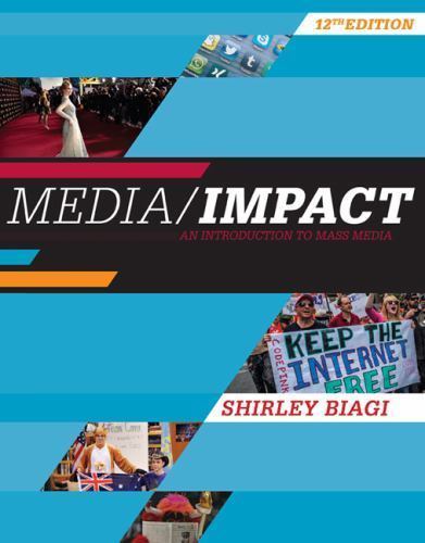 Media/Impact : An Introduction to Mass Media by Shirley Biagi 12th Edition