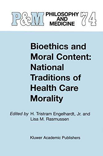 Bioethics and Moral Content: National Traditions of Health Care Morality : Pa-,