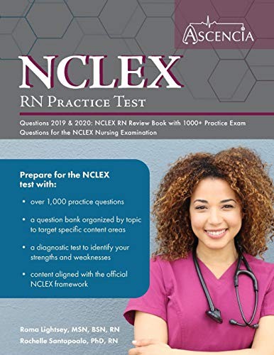 NCLEX-RN PRACTICE TEST QUESTIONS 2019 AND 2020: NCLEX RN By Ascencia VG
