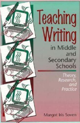 Teaching Writing in Middle and Secondary Schools: Theory, Research and Pract…