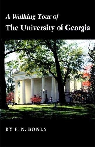 A WALKING TOUR OF THE UNIVERSITY OF GEORGIA By F. N. Boney