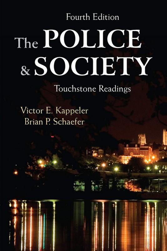 The Police and Society: Touchstone Readings, Fourth Edition by Kappeler