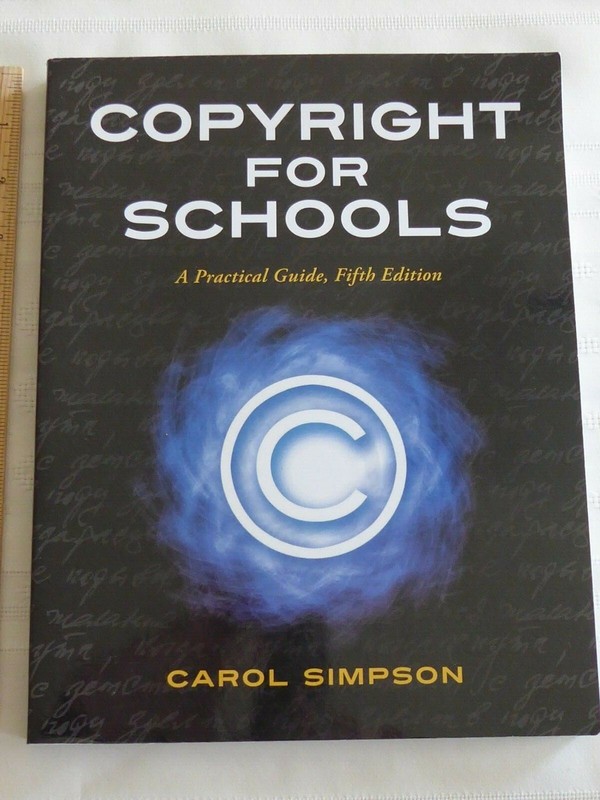 Copyright for Schools, A Practical Guide, 5th Edition by Carol Simpson