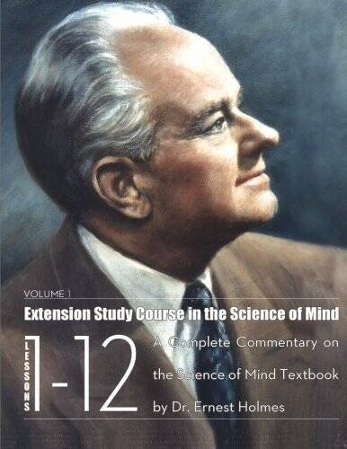 Extension Study Course In The Science Of Mind: Volume 1: Lessons 1-12 (Le – GOOD
