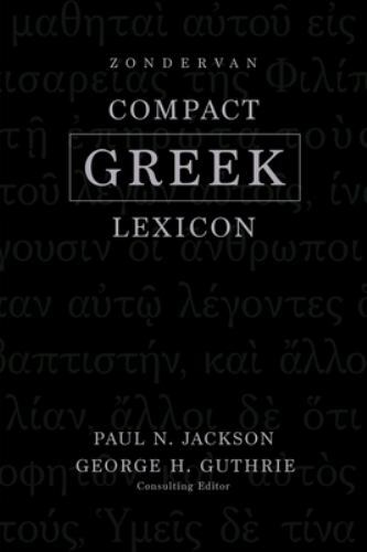 Zondervan Compact Greek Lexicon by George H. Guthr