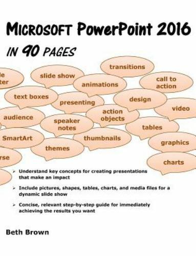Microsoft PowerPoint 2016 in 90 Pages by Brown, Beth, Brand New, Free shippin…