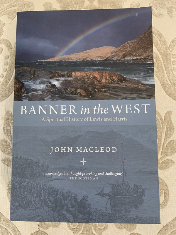 Banner In the West A Spiritual History Of Lewis & Harris John MacLeod Brand New