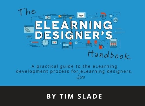 The eLearning Designer’s Handbook: A Practical Guide to the eL…