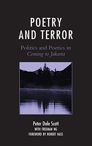 POETRY AND TERROR: POLITICS AND POETICS IN COMING TO By Peter Dale Scott