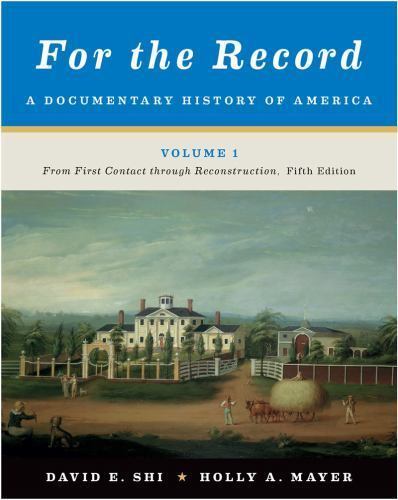 For the Record: A Documentary History of America: From First Contact Through…