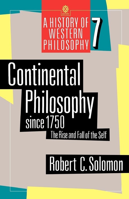 Continental Philosophy since 1750: The Rise and Fall of the Self (A History …