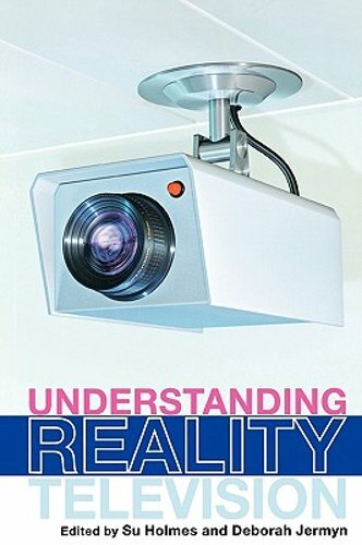 UNDERSTANDING REALITY TELEVISION by Su Holmes: New