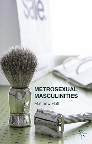 METROSEXUAL MASCULINITIES By Matthew Hall – Hardcover **BRAND NEW**