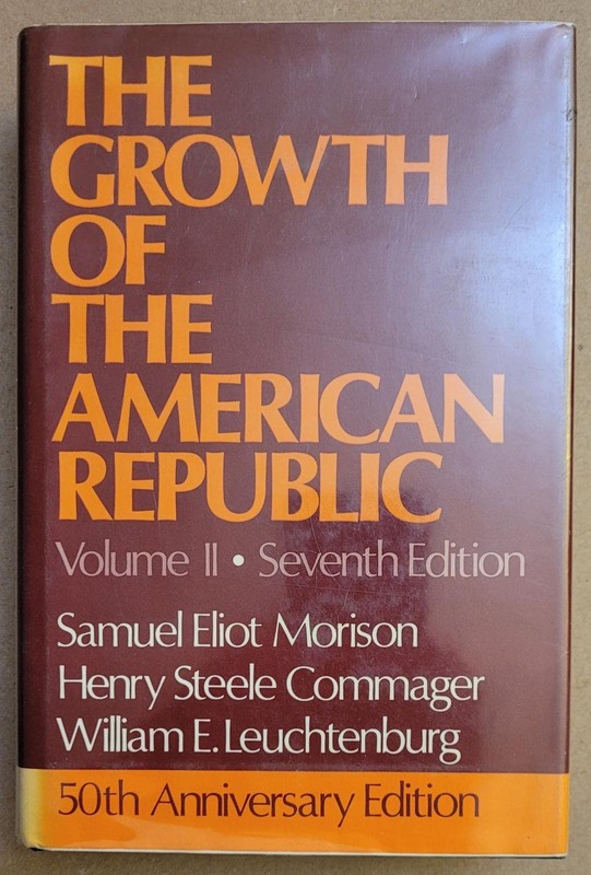 The Growth of the American Republic (Volume II), Samuel Eliot Morison,Henry Stee