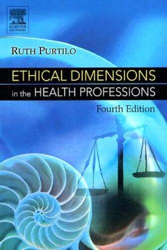 Ethical Dimensions In The Health Professions – Paperback By Ruth Purtilo – GOOD