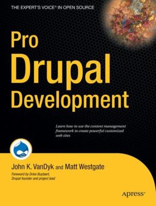Pro Drupal Development Perfect John K., Westgate, Matt VanDyk