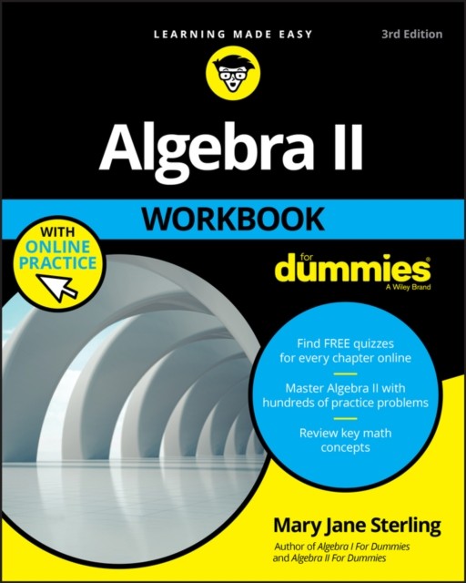 ALGEBRA II WORKBOOK FOR DUMMIES 3RD EDIT by Mary Jane Bradley University