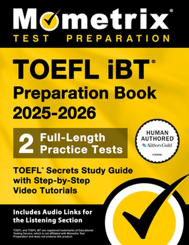 TOEFL IBT Preparation Book 2025-2026 – 2 Full-Length Practice Tests, TOEFL Secre