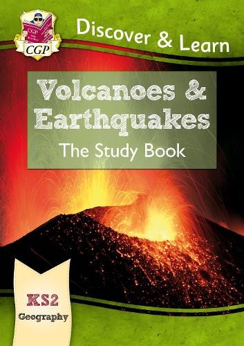 CGP Books KS2 Geography Discover & Learn: Volcanoes and Earthquakes (Paperback)