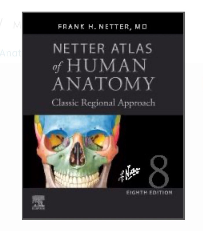 Netter Atlas of Human Anatomy: Classic Regional Approach 8th Edition Paperback