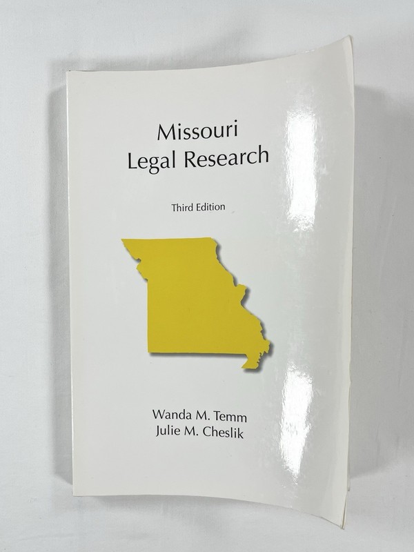Missouri Legal Research 3rd Edition Textbook Wanda M Temm Julie M Cheslik Law