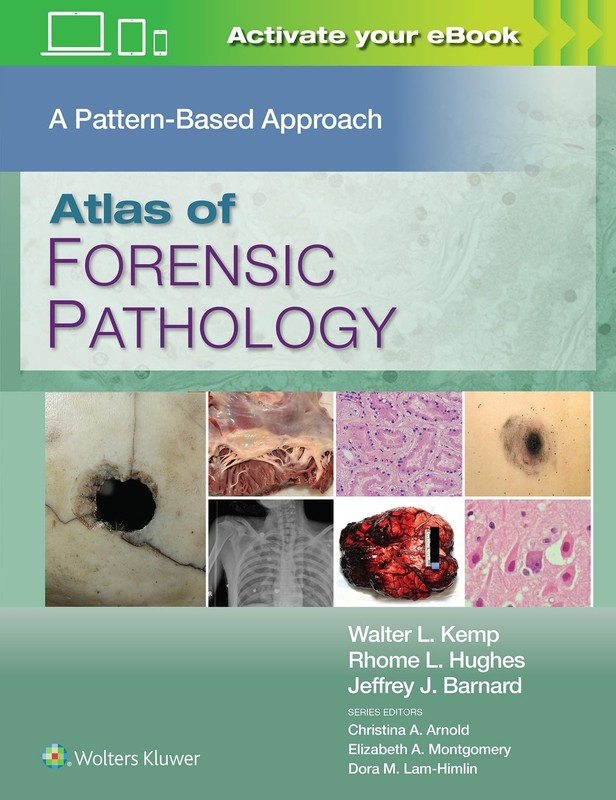 ATLAS OF FORENSIC PATHOLOGY: A PATTERN BASED APPROACH: PRINT + EB… Walter L. K