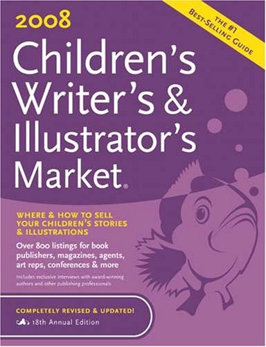2008 CHILDREN’S WRITER’S & ILLUSTRATOR’S MARKET By Alice Pope **Excellent**