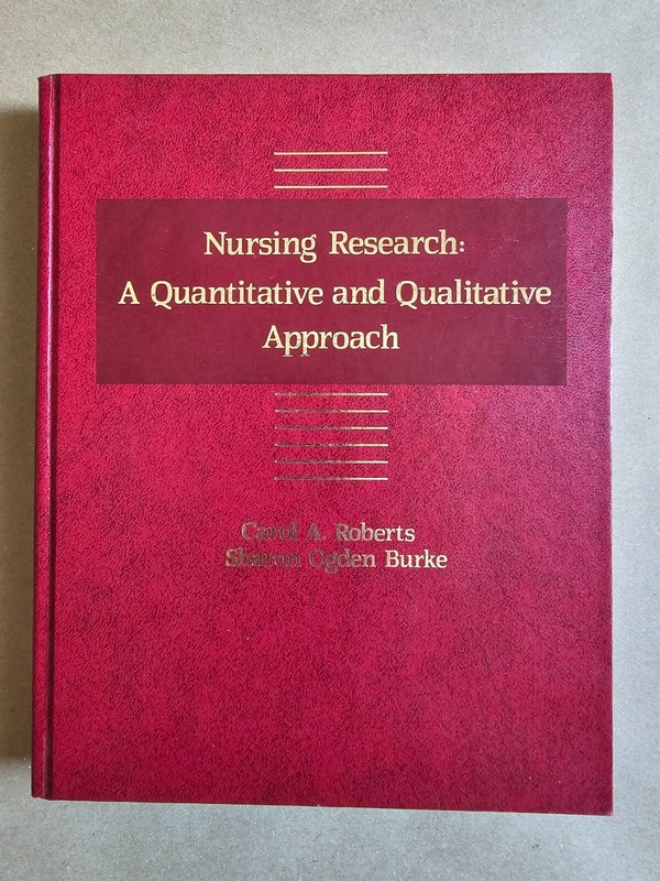 Nursing Research: A Quantitative and Qualitative Approach by Sharon Burke.. 1989