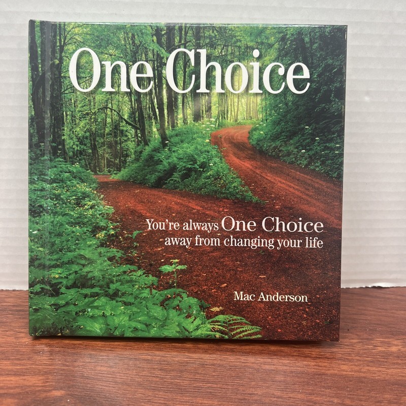 One Choice By Mac Anderson Simple Truths