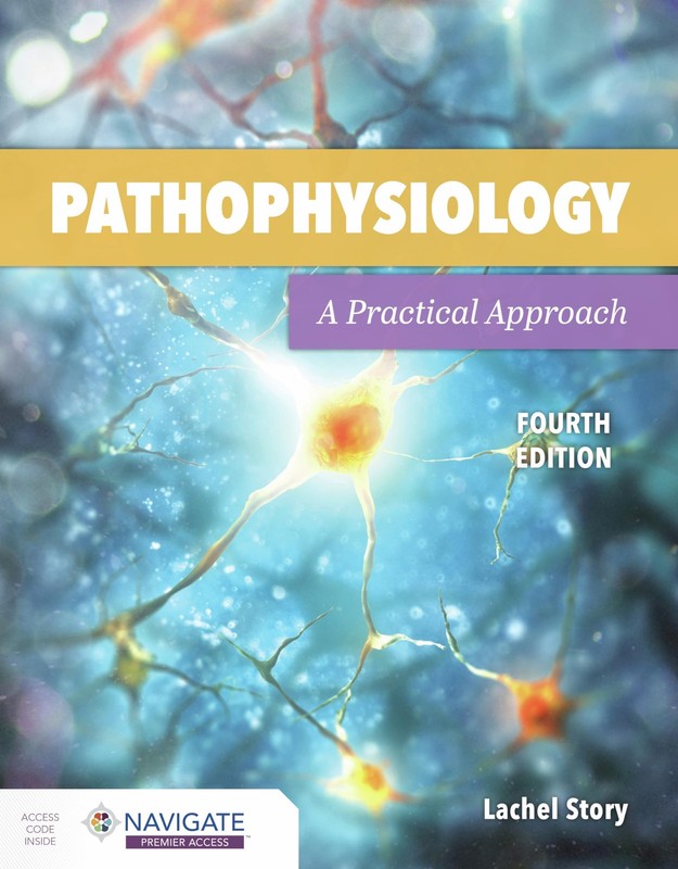 Pathophysiology: A Practical Approach: .