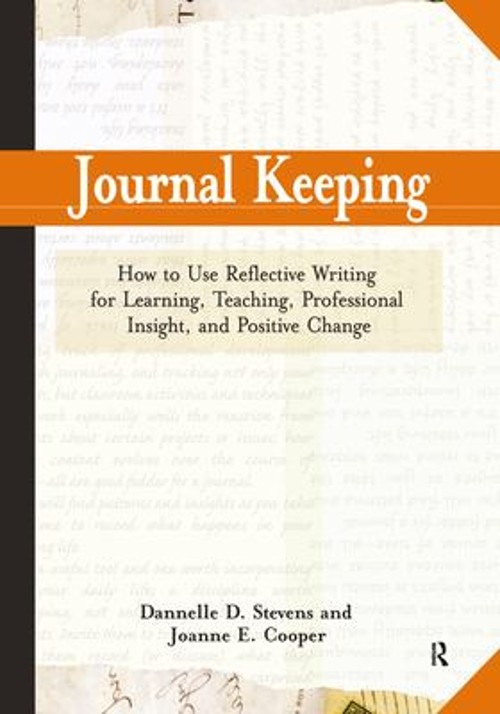 Journal Keeping : How to Use Reflective Journals for Effective Te