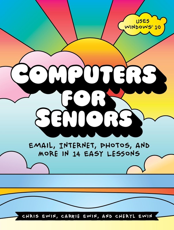 Computers for Seniors: Email, Internet, Photos, and More in 14 Easy Lessons …