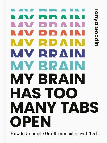 My Brain Has Too Many Tabs Open: How to Untangle Our Relatio… by Goodin, Tanya