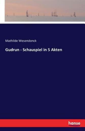 Gudrun – Schauspiel In 5 Akten
