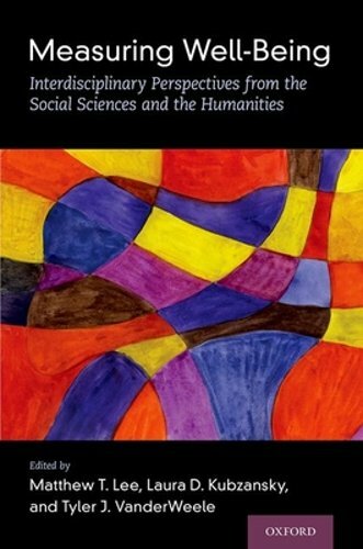 Measuring Well-Being: Interdisciplinary Perspectives from the Social Sciences