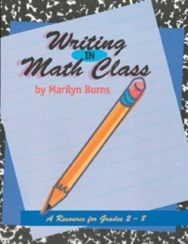 Writing in Math Class: Resource For Grades 2-8 by