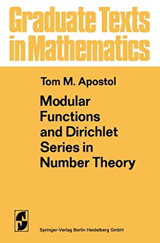 MODULAR FUNCTIONS AND DIRICHLET SERIES IN NUMBER THEORY By Tom M Apostol *VG+*