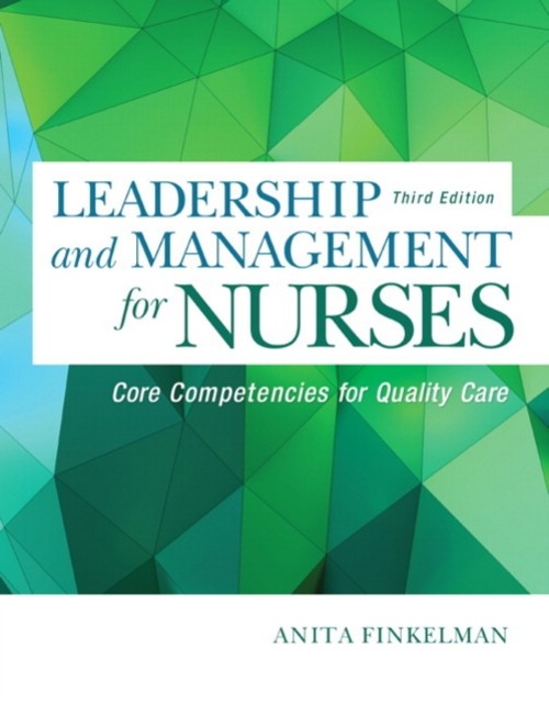 Leadership and Management for Nurses : Core Competencies for Qual