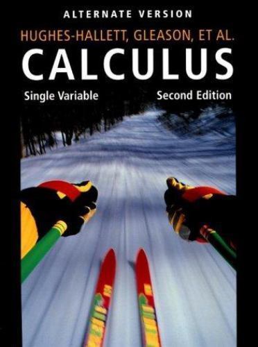 Calculus : Single Variable, 2nd Edition, Alternate Version, Hughes-Hallett, Debo