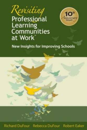 Revisiting Professional Learning Communities at Work: New Insights for Im – GOOD